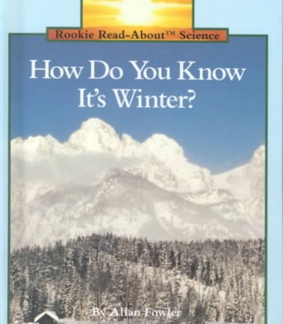 How do you know it's winter? / by Allan Fowler.