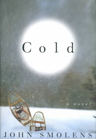 Cold : a novel / John Smolens.