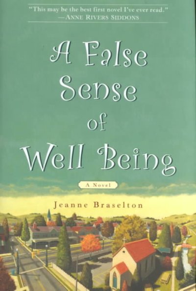 A false sense of well being / Jeanne Braselton.