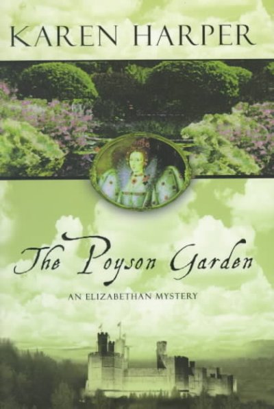 The poyson garden : an Elizabethan mystery / Karen Harper.