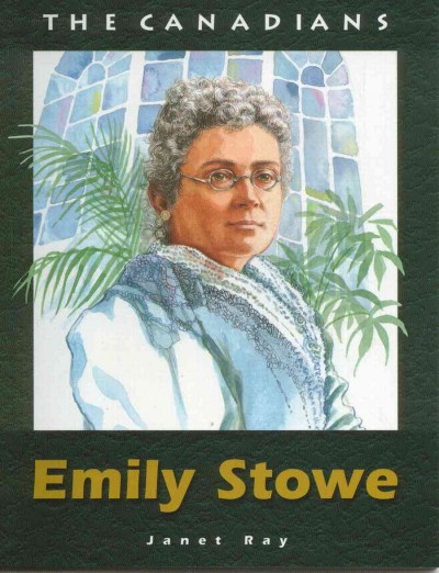 Emily Stowe / Janet Ray.