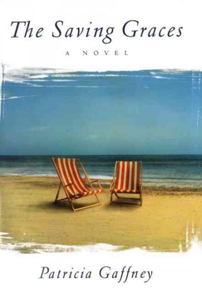 The saving graces : a novel / Patricia Gaffney.