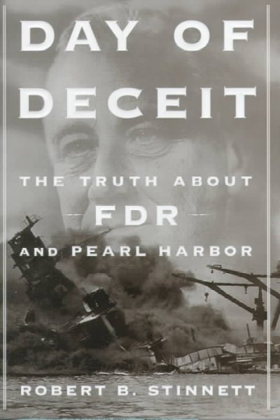 Day of deceit : the truth about FDR and Pearl Harbor / Robert B. Stinnett.