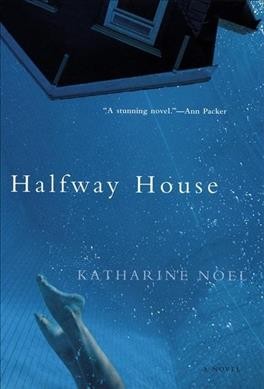 Halfway house / Katharine Noel.