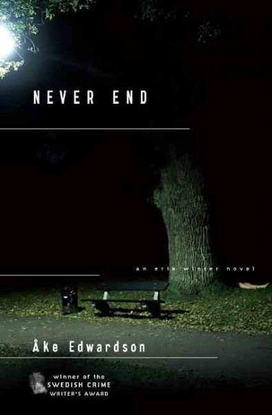 Never end : an Erik Winter novel / Åke Edwardson ; translated from the Swedish by Laurie Thompson.