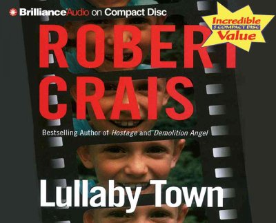 Lullaby town [sound recording] / Robert Crais.