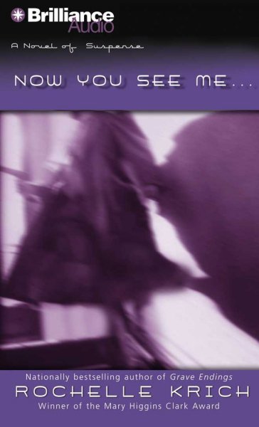 Now you see me [sound recording] : [a novel of suspense] / Rochelle Krich.
