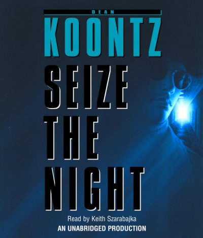 Seize the night [sound recording] / Dean Koontz.