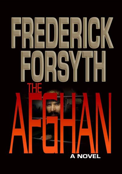 The Afghan / Frederick Forsyth.