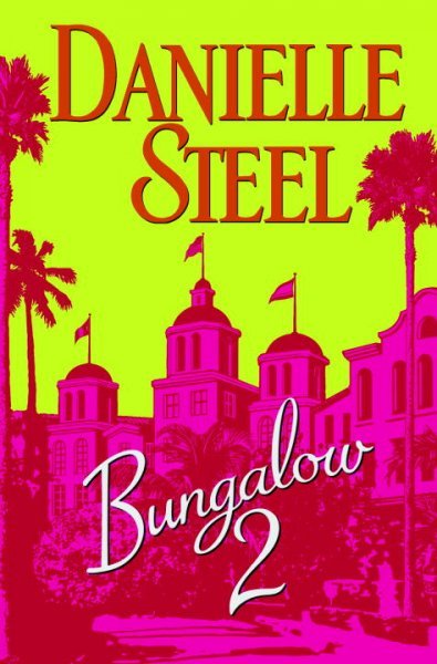 Bungalow 2 / Danielle Steel.