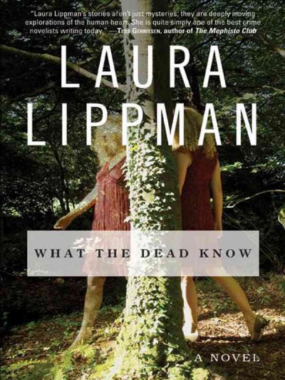 What the dead know / Laura Lippman.