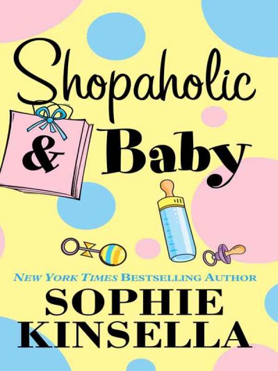 Shopaholic & baby / Sophie Kinsella.