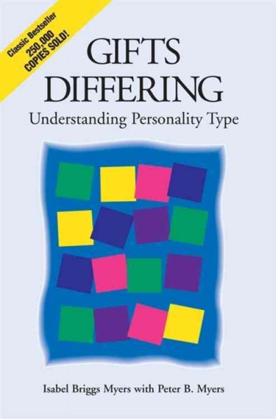 Gifts differing : understanding personality type / Isabel Briggs Myers with Peter B. Myers.