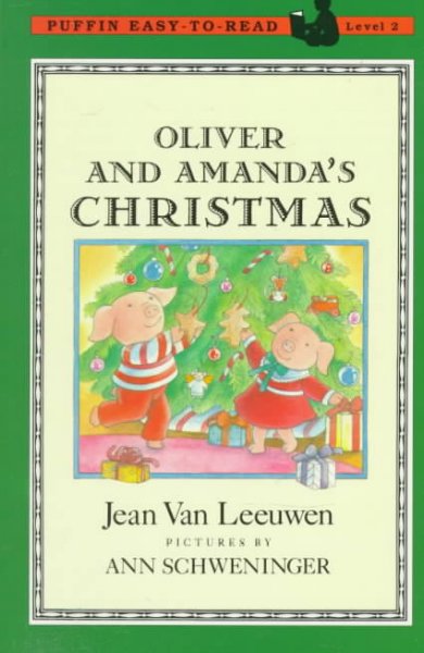 Oliver and Amanda's Christmas / Jean Van Leeuwen ; pictures by Ann Schweninger.