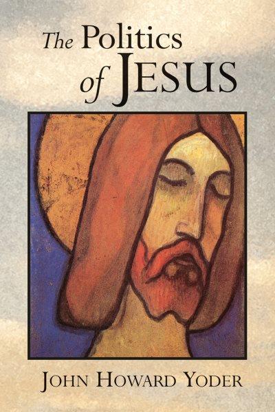 The politics of Jesus : vicit Agnus noster / John H. Yoder.