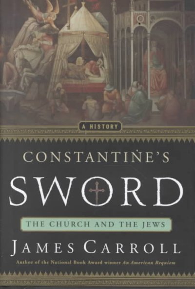 Constantine's sword : the church and the Jews : a history.