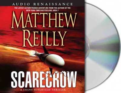 Scarecrow [sound recording] : [a Shane Schofield thriller] / Matthew Reilly.