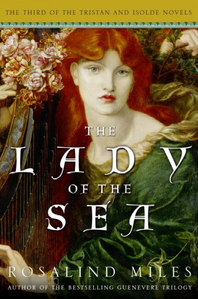 The lady of the sea : the third of the Tristan and Isolde novels / Rosalind Miles.