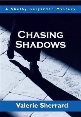 Chasing shadows / Valerie Sherrard.