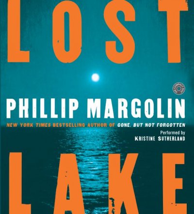 Lost Lake [sound recording] / Phillip Margolin.