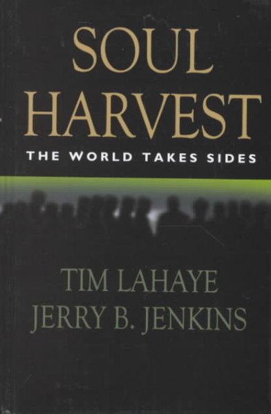 Soul harvest : the world takes sides / Tim LaHaye, Jerry B. Jenkins.