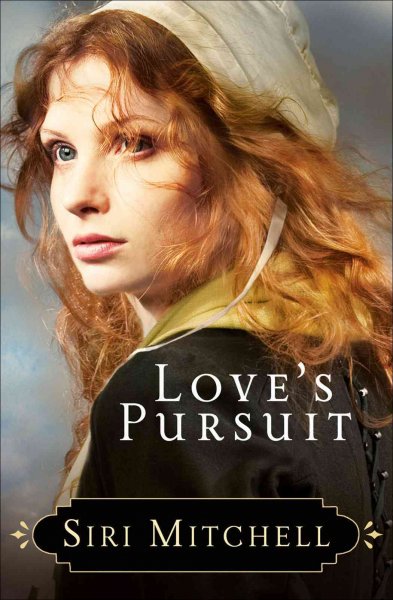 Love's pursuit / Siri Mitchell.