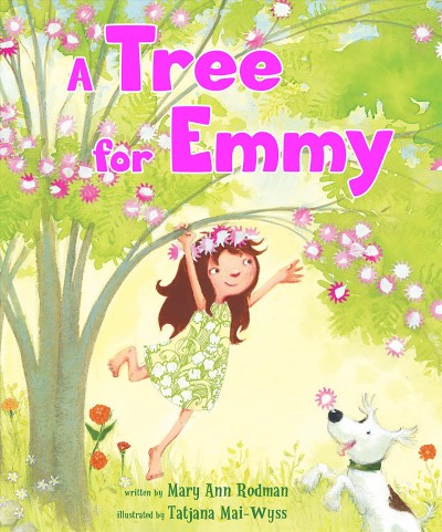 A tree for Emmy / written by Mary Ann Rodman ; illustrated by Tatjana Mai-Wyss.