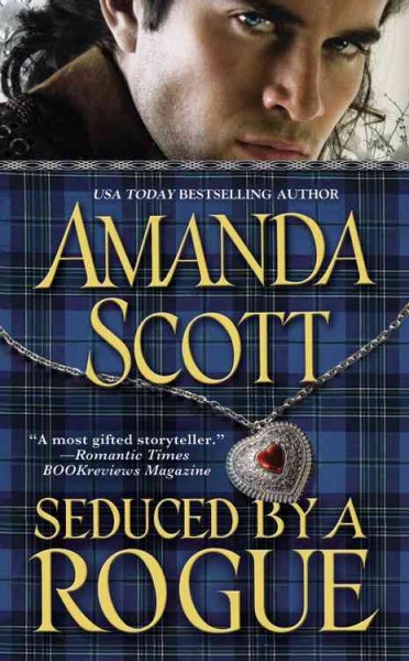 Seduced by a rogue / Amanda Scott.