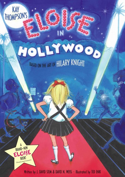 Kay Thompson's Eloise in Hollywood / drawings in the style of Hilary Knight ; text by David Stem and David Weiss ; illustrations by Ted Enik.