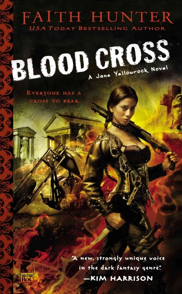 Blood Cross : A Jane yellowrock novel / Faith Hunter.