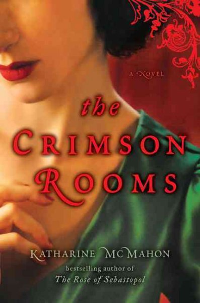 The crimson rooms / Katharine McMahon.