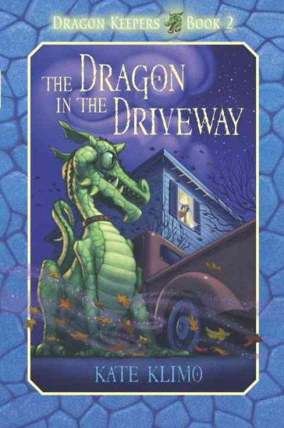 The dragon in the driveway / Kate Klimo ; with illustrations by John Shroades. 
