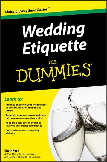 Wedding etiquette for dummies / Sue Fox, Loyd Case, Joel Durham ; [edited by] Laura.