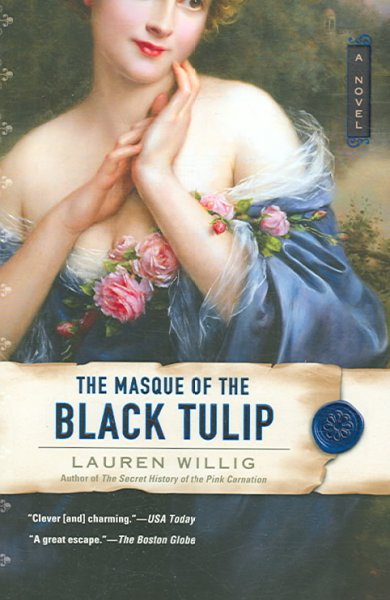 The masque of the black tulip / Lauren Willig.
