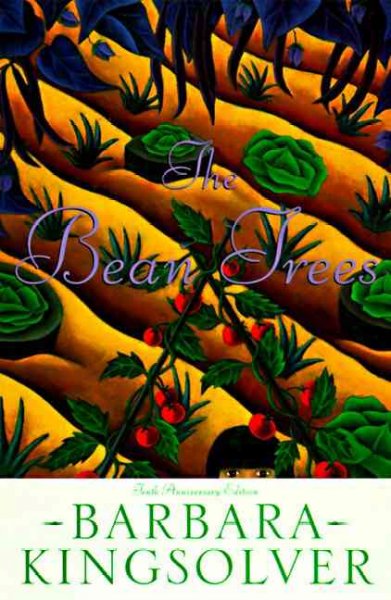 The bean trees   : a novel / Barbara Kingsolver.
