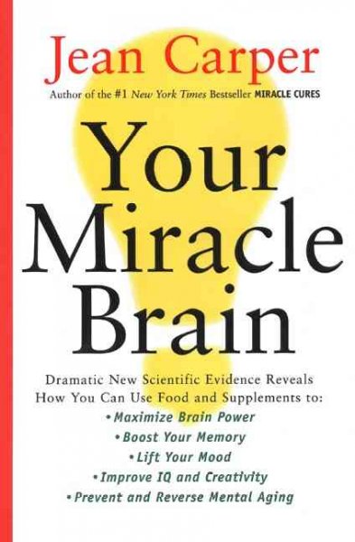 Your miracle brain / Jean Carper.