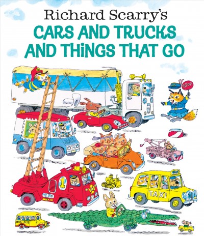 Richard Scarry's cars and trucks and things that go / Richard Scarry.