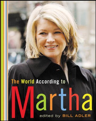 The world according to Martha / edited by Bill Adler.