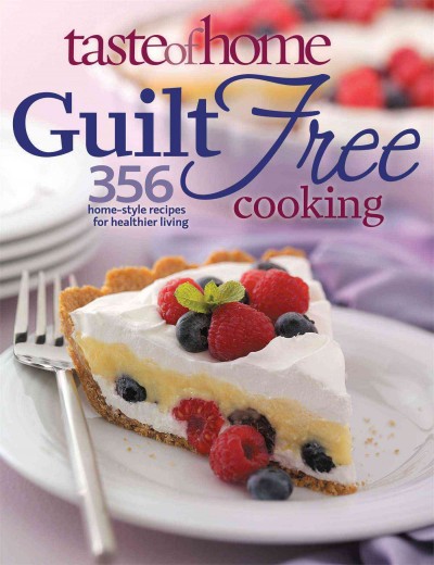 Guilt free cooking / [editors: Janet Briggs].