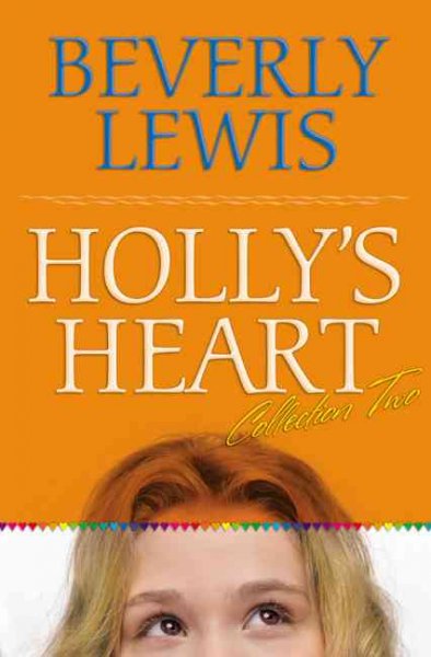 Holly's heart : collection one / Beverly Lewis.
