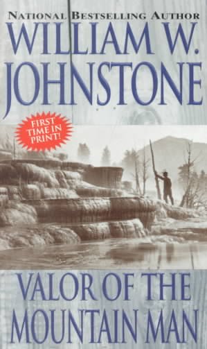 Valor of the mountain man / William W. Johnstone.