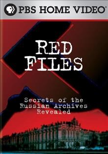 Red files [videorecording] : secrets of the Russian Archives revealed.