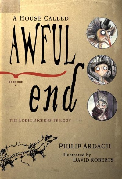 Awful end / Philip Ardagh ; illustrated by David Roberts.