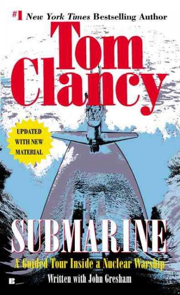 Submarine : a guided tour inside a nuclear warship / Tom Clancy ; written with John Gresham.