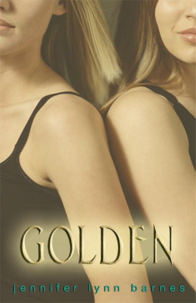 Golden / Jennifer Lynn Barnes.