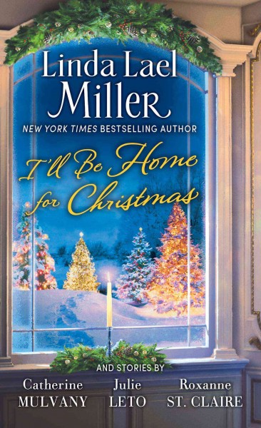 I'll be home for Christmas / Linda Lael Miller ... [et al.].