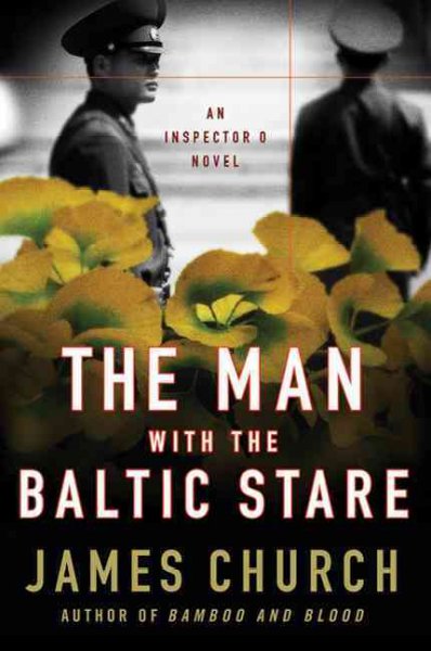 The man with the Baltic stare : An Inspector O Novel / James Church.