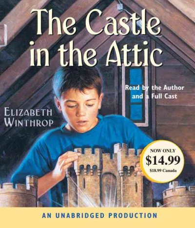 The castle in the attic [sound recording] / Elizabeth Winthrop.