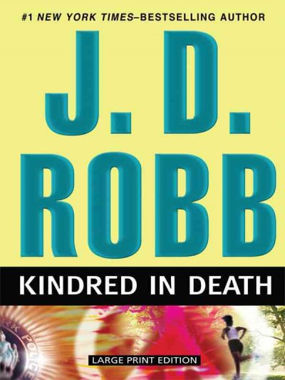 Kindred in death [electronic resource] / J. D. Robb.