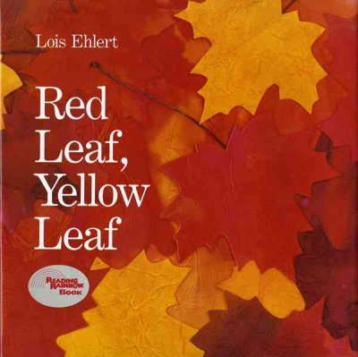 Red leaf, yellow leaf / Lois Ehlert.